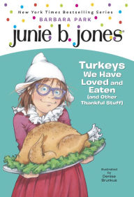 Title: Turkeys We Have Loved and Eaten (and Other Thankful Stuff) (Junie B. Jones Series #28), Author: Barbara Park