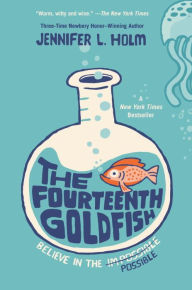 Title: The Fourteenth Goldfish, Author: Jennifer L. Holm