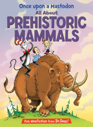 Title: Once upon a Mastodon: All About Prehistoric Mammals, Author: Bonnie Worth