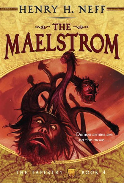 The Maelstrom The Tapestry Series 4 By Henry H Neff Paperback Barnes Noble