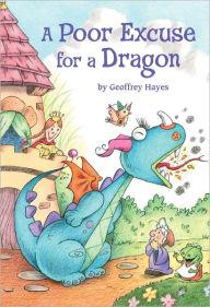 A Poor Excuse for a Dragon (Step into Reading Book Series: A Step 4 Book)