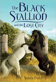 Title: The Black Stallion and the Lost City, Author: Steve Farley