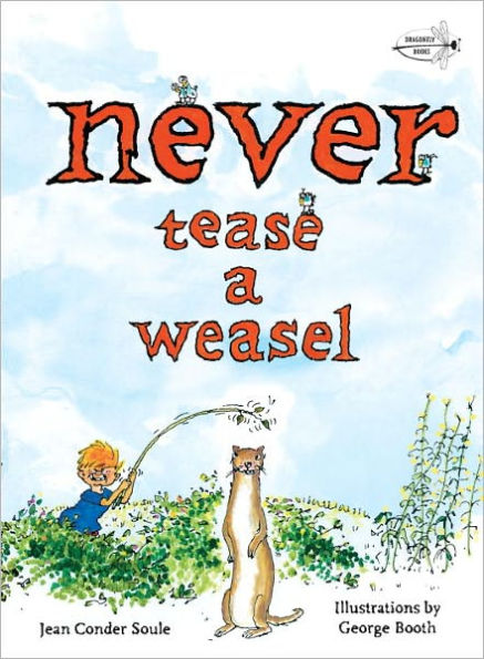 Never Tease a Weasel