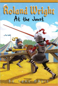 Title: Roland Wright: At the Joust, Author: Tony Davis