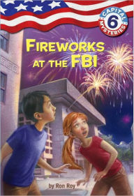 Title: Fireworks at the FBI (Capital Mysteries Series #6), Author: Ron Roy