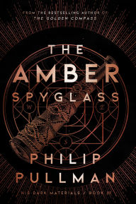 Title: The Amber Spyglass (His Dark Materials Series #3), Author: Philip Pullman