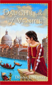 Title: Daughter of Venice, Author: Donna Jo Napoli