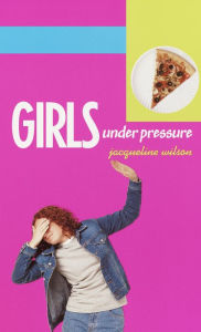 Title: Girls Under Pressure, Author: Jacqueline Wilson