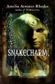 Title: Snakecharm (The Kiesha'ra Series #2), Author: Amelia Atwater-Rhodes
