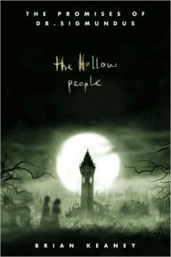 Title: The Hollow People (The Promises of Dr. Sigmundus Series), Author: Brian Keaney