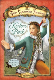 The Fairy Godmother Academy #2: Kerka's Book