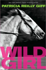 Title: Wild Girl, Author: Patricia Reilly Giff