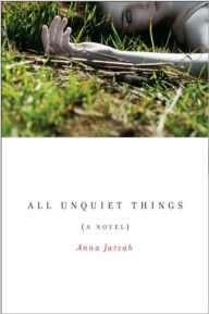 Title: All Unquiet Things, Author: Anna Jarzab