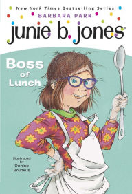 Title: Boss of Lunch (Junie B. Jones Series #19), Author: Barbara Park