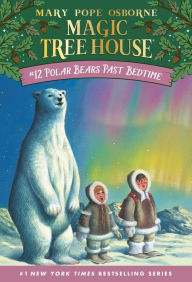 Title: Polar Bears Past Bedtime (Magic Tree House Series #12), Author: Mary Pope Osborne