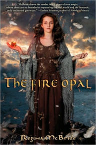 Title: The Fire Opal, Author: Regina McBride