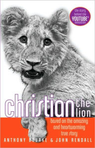 Title: Christian the Lion, Author: Anthony Bourke