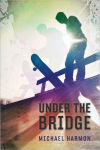 Alternative view 1 of Under the Bridge