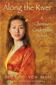 Title: Along the River: A Chinese Cinderella Novel, Author: Adeline Yen Mah