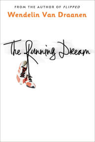 Title: The Running Dream, Author: Wendelin Van Draanen
