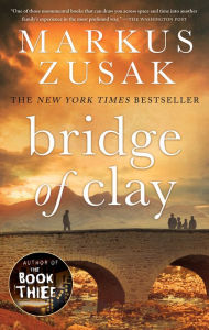 Title: Bridge of Clay, Author: Markus Zusak