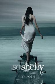 Title: So Shelly, Author: Ty Roth