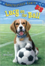 Lucy on the Ball (Absolutely Lucy Series #4)