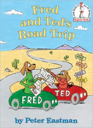 Title: Fred and Ted's Road Trip, Author: Peter Eastman