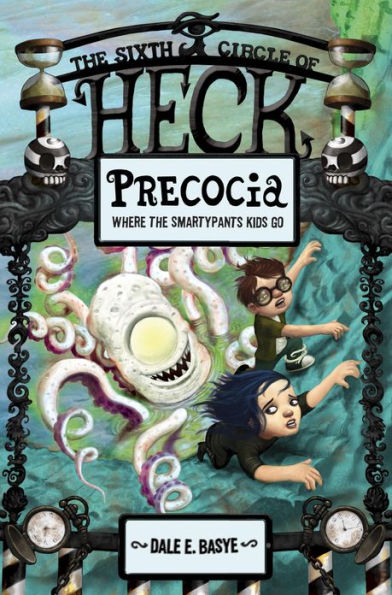 Precocia: The Sixth Circle of Heck