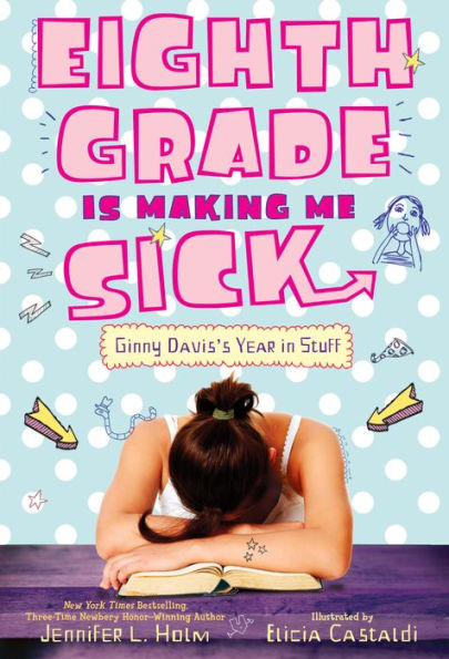 Eighth Grade Is Making Me Sick: Ginny Davis's Year in Stuff