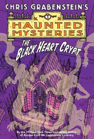 Title: The Black Heart Crypt: A Haunted Mystery, Author: Chris Grabenstein