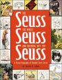 The Seuss, the Whole Seuss and Nothing But the Seuss: A Visual Biography of Theodor Seuss Geisel