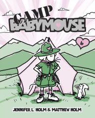 Title: Camp Babymouse (Babymouse Series #6), Author: Jennifer L. Holm