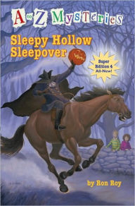 Sleepy Hollow Sleepover (A to Z Mysteries Super Edition #4)