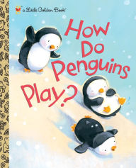 Title: How Do Penguins Play?, Author: Elizabeth Dombey
