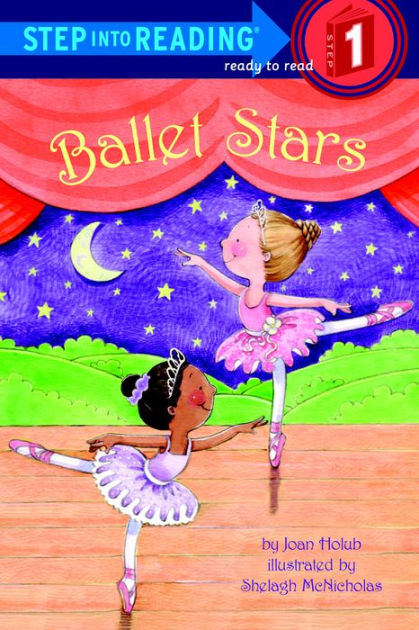 Ballet Stars Step Into Reading Book Series A Step Book By Joan