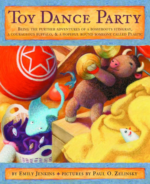 Toy Dance Party by Emily Jenkins, Paul O. Zelinsky eBook Barnes