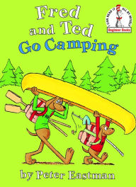 Title: Fred and Ted Go Camping, Author: Peter Eastman