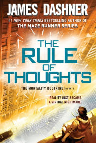 Title: The Rule of Thoughts (Mortality Doctrine Series #2), Author: James Dashner