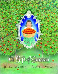 Title: A Gift of Gracias: The Legend of Altagracia, Author: Julia Alvarez