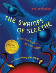 Title: The Swamps of Sleethe: Poems From Beyond the Solar System, Author: Jack Prelutsky