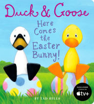 Title: Duck and Goose, Here Comes the Easter Bunny!, Author: Tad Hills