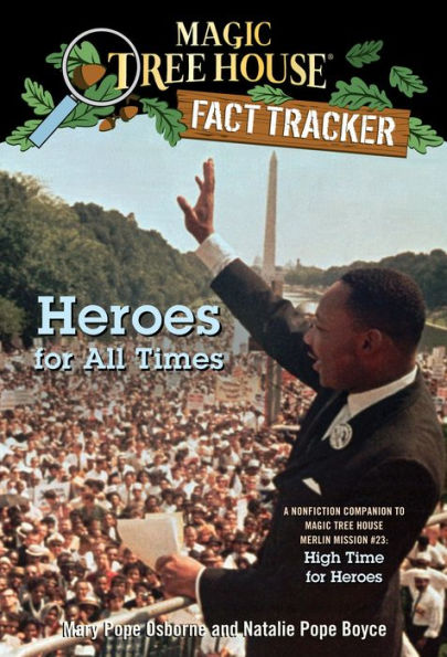 Magic Tree House Fact Tracker #28: Heroes for All Times: A Nonfiction Companion to Magic Tree House Merlin Mission Series #23: High Time for Heroes