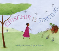 Title: Chirchir Is Singing, Author: Kelly Cunnane