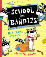 Title: School for Bandits, Author: Hannah Shaw