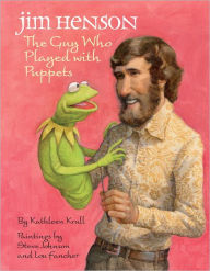 Title: Jim Henson: The Guy Who Played with Puppets, Author: Kathleen Krull