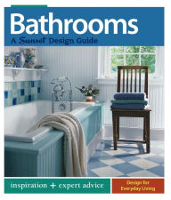 Title: Bathrooms: A Sunset Design Guide: Inspiration + Expert Advice, Author: Bridget Biscotti Bradley