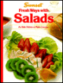 Fresh Ways with Salads : As Side Dishes or Main Courses
