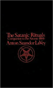 Title: Satanic Rituals, Author: Anton La Vey