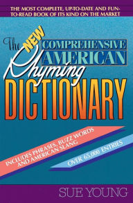 Title: The New Comprehensive American Rhyming Dictionary, Author: Sue Young